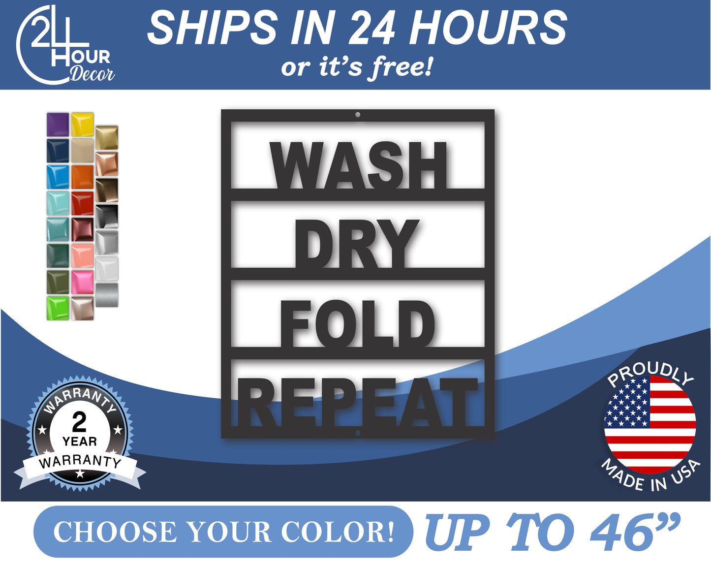 Custom Metal Wash Dry Fold Repeat Laundry Wall Art | Indoor Outdoor | Up to 46" | 20+ Color Options