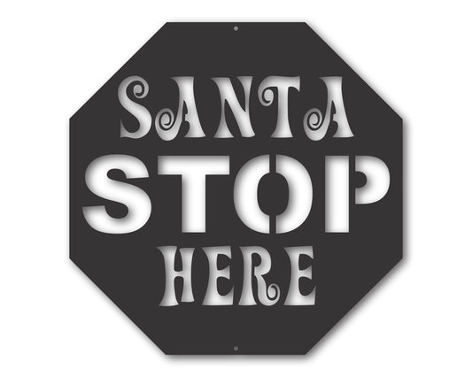 Custom Metal Santa Stop Here Wall Art | Indoor Outdoor | Up to 46" | 20+ Color Options