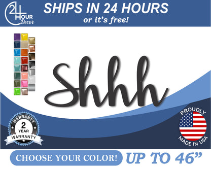 Custom Metal Shhh Wall Art | Indoor Outdoor | Up to 46" | 20+ Color Options