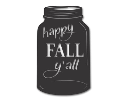 Custom Metal Happy Fall Yall Mason Jar Wall Art | Indoor Outdoor | Up to 46" | 20+ Color Options