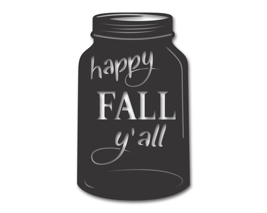 Custom Metal Happy Fall Yall Mason Jar Wall Art | Indoor Outdoor | Up to 46" | 20+ Color Options
