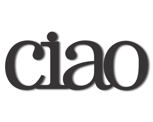 Custom Metal Ciao Wall Art | Indoor Outdoor | Up to 46" | 20+ Color Options