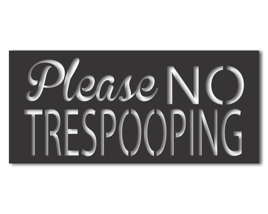 Custom Metal Please No Trespooping Sign | Indoor Outdoor | Up to 46" | 20+ Color Options