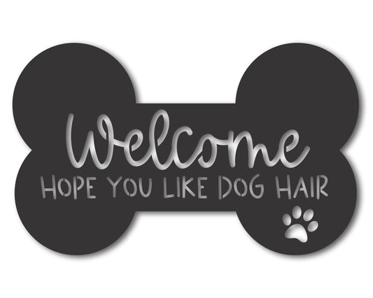 Custom Metal Hope You Like Dog Hair Sign | Indoor Outdoor | Up to 46" | 20+ Color Options