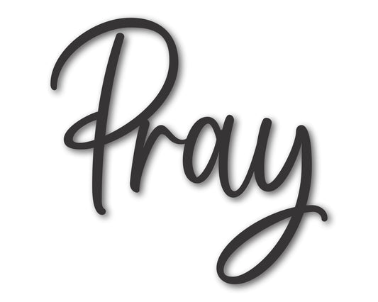 Custom Metal Pray Script Wall Art | Indoor Outdoor | Up to 46" | 20+ Color Options