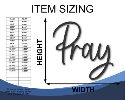 Custom Metal Pray Script Wall Art | Indoor Outdoor | Up to 46" | 20+ Color Options