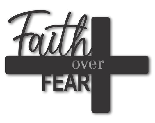 Custom Metal Faith over Fear Wall Art | Indoor Outdoor | Up to 46" | 20+ Color Options