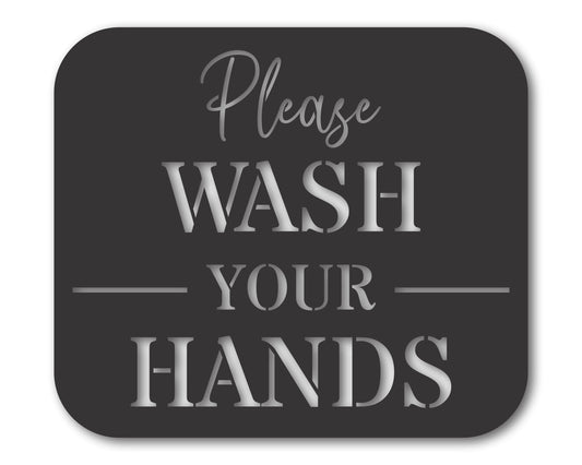 Custom Metal Please Wash Your Hands Wall Art | Indoor Outdoor | Up to 46" | 20+ Color Options