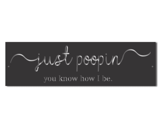 Custom Metal Just Poopin Wall Art | Indoor Outdoor | Up to 46" | 20+ Color Options
