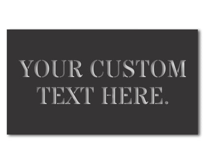 Custom Metal Custom Text Sign | Indoor Outdoor | Up to 46" | 20+ Color Options