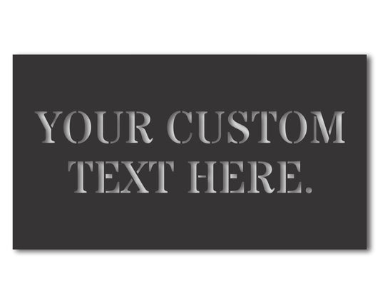 Custom Metal Custom Text Sign | Indoor Outdoor | Up to 46" | 20+ Color Options