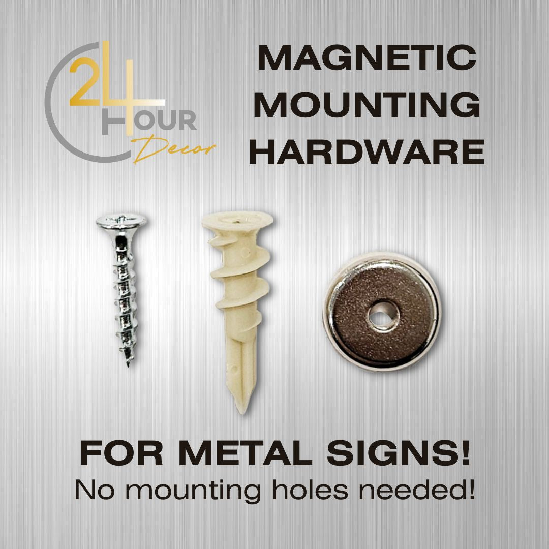 Magnetic Mounting Hardware | 24 Hour Decor Metal Signs