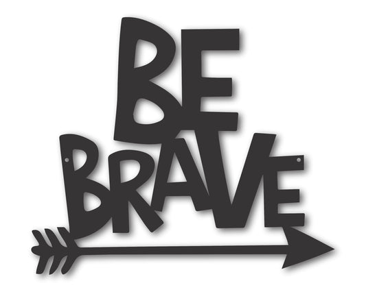 Metal Be Brave Wall Art | 20+ Color Options